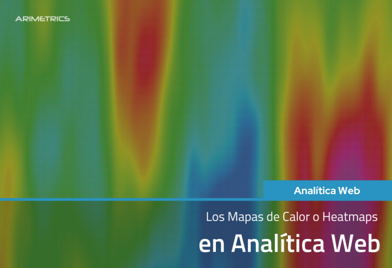 Los Mapas de Calor o Heatmaps en Analítica Web