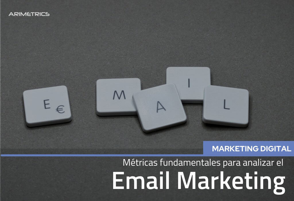 Métricas fundamentales para analizar el Email Marketing