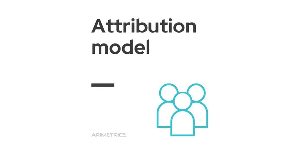 What is Attribution Model - Definition, Meaning and Examples