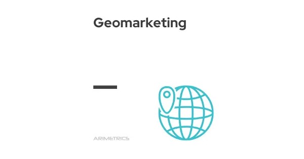 Qué es Geomarketing - Definición, significado y para qué sirve