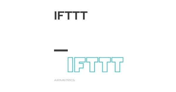 What is IFTTT - Definition, meaning and examples