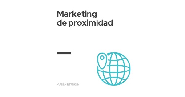 Qué es Marketing de proximidad - Definición, significado y para qué sirve