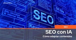 SEO con IA: Adaptar contenidos