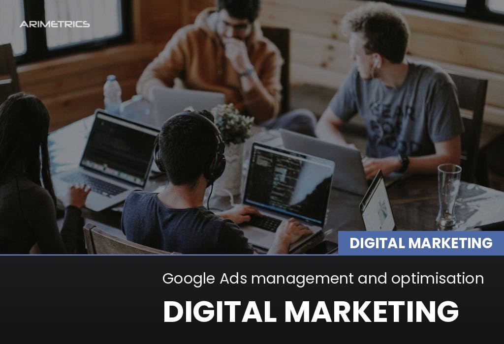 Google Ads management and optimisation in seven steps