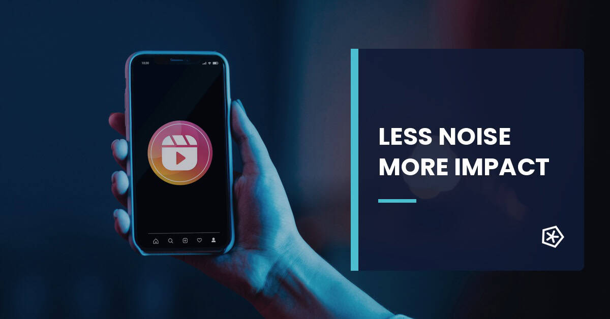 Content strategy for Reels with more impact and less noise