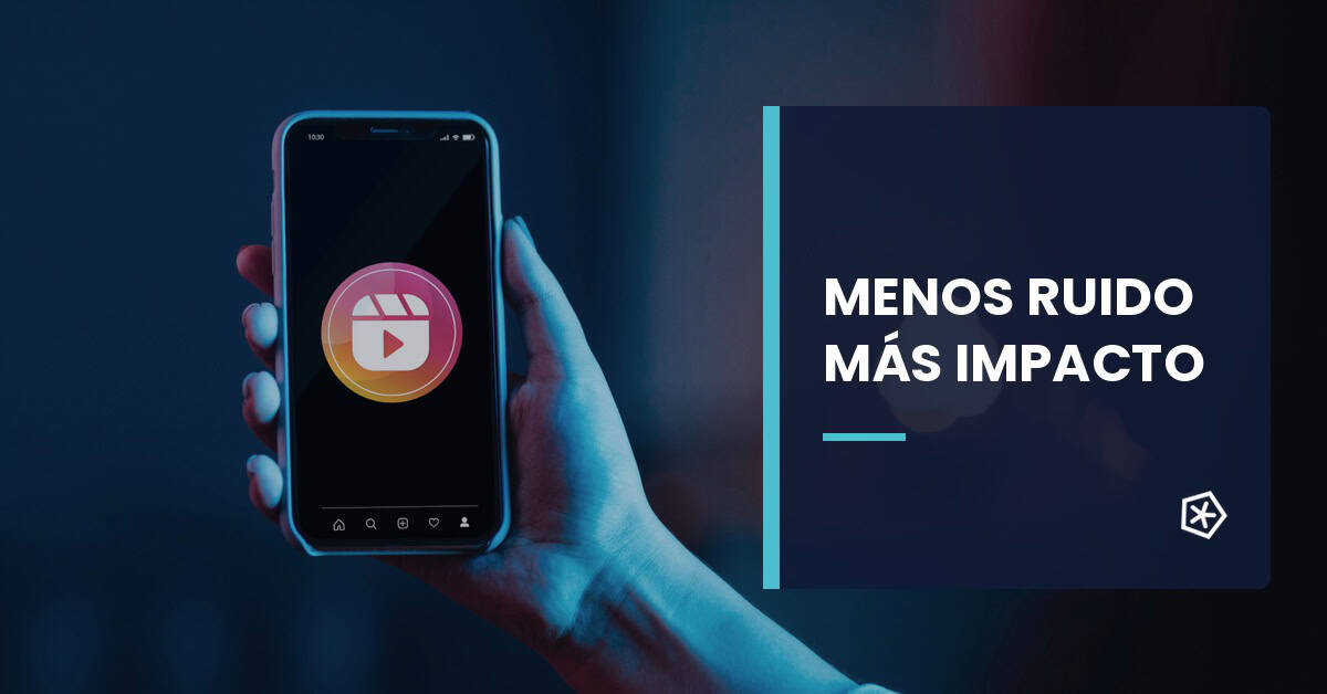 Estrategia de contenido para Reels con más impacto y menos ruido